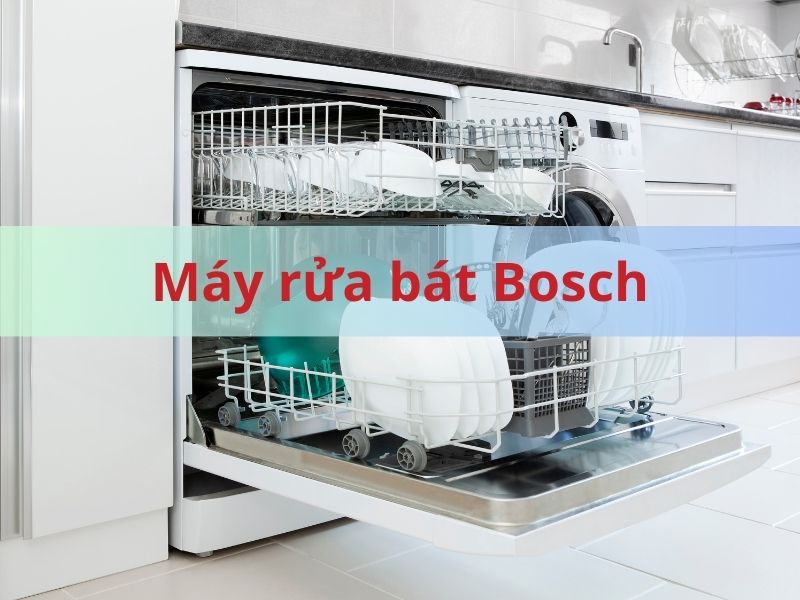 Tìm hiểu máy rửa bát Bosch